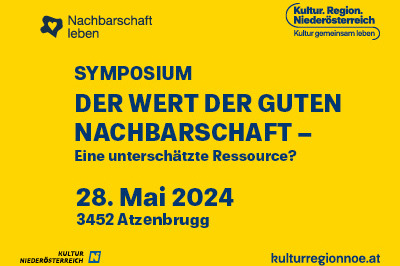 gelber Hintergrund, mit dem Text: Symposium. Der Wert der guten Nachbarschaft - Eine unterschätzte Ressource? 28. Mai 2024, 3452 Atzenbrugg